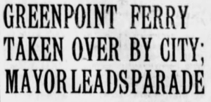 The city takes over the Greenpoint Ferry, from The Brooklyn Daily Eagle, September 25, 1921